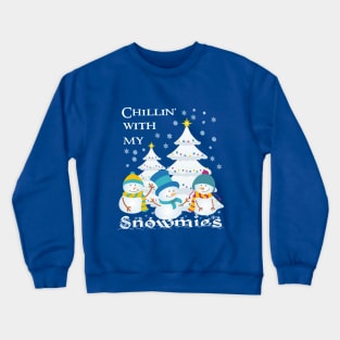 Chillin With My Snowmies Crewneck Sweatshirt